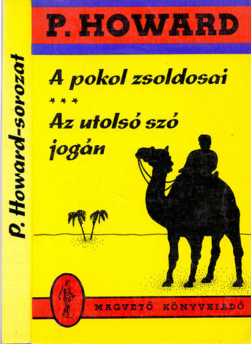 P. Howard: A pokol zsoldosai-Az utolsó szó jogán