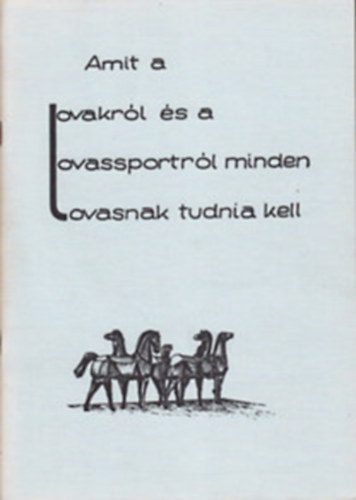 : Amit a lovakról és a lovassportról minden lovasnak tudnia kell