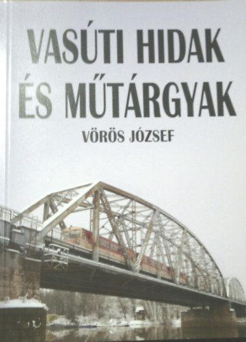 Vörös József: Vasúti hidak és műtárgyak