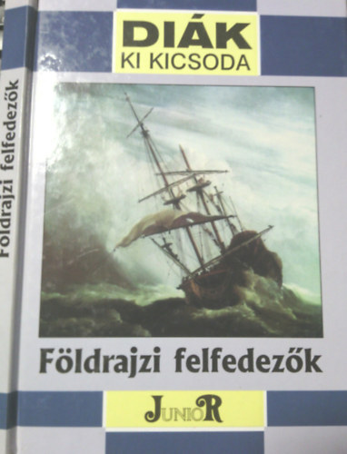 Tari Endre: Földrajzi felfedezők (Diák ki kicsoda)