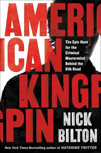 Nick Bilton: American Kingpin