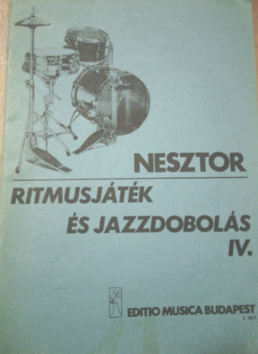 Nesztor Iván (összeáll.): Ritmusjáték és jazzdobolás IV. (Z. 8971)