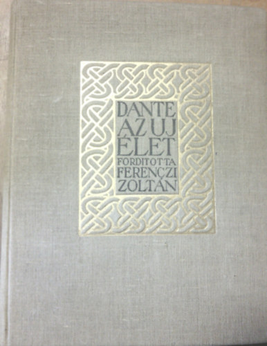 Dante: Az új élet (Fordította Ferenczi Zoltán)