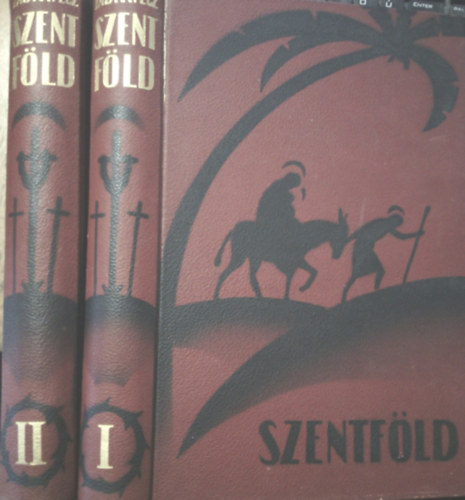 Zadravecz István (szerk.): Szentföld I-II.