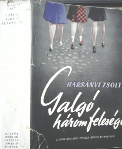 Harsányi Zsolt: Galgó három felesége
