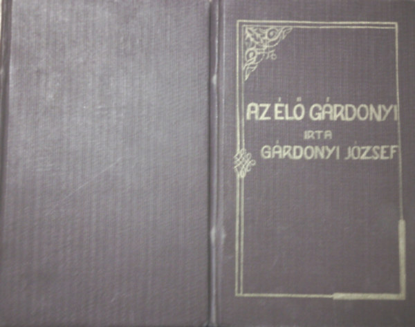 Gárdonyi József: Az élő Gárdonyi I-II.