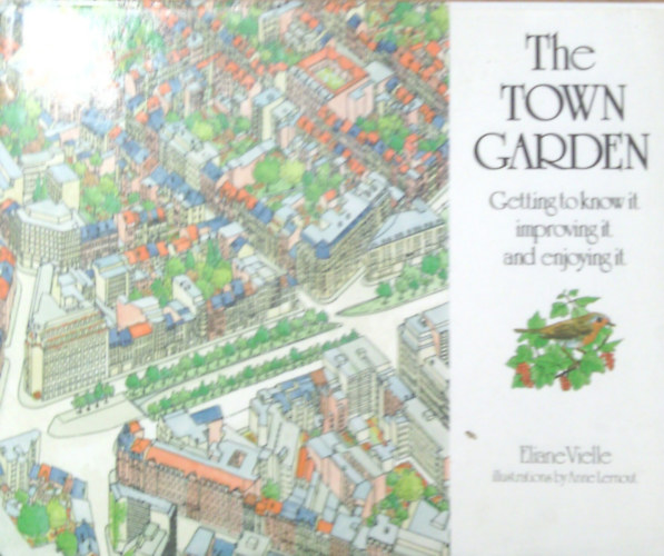 Eliane Vielle: The Town Garden, Getting to know it improving it and enjoying it