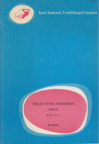 Kovács Zoltán: Épület-fűtési rendszerek jegyzet 0-3-1-1-1