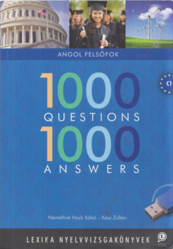 Némethné Hock Ildikó - Kész Zoltán: 1000 Questions 1000 Answers - Angol felsőfok