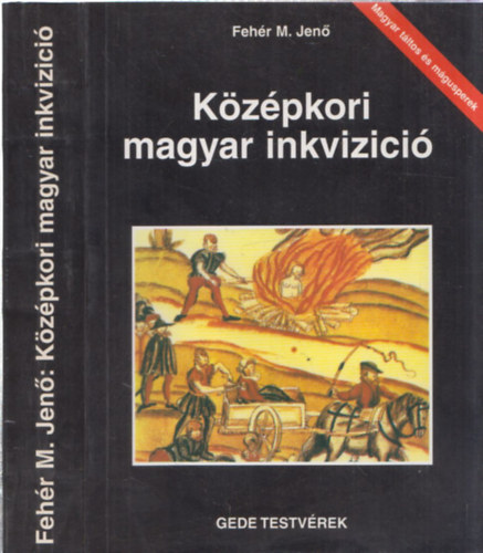 Fehér M. Jenő: Középkori magyar inkvizíció
