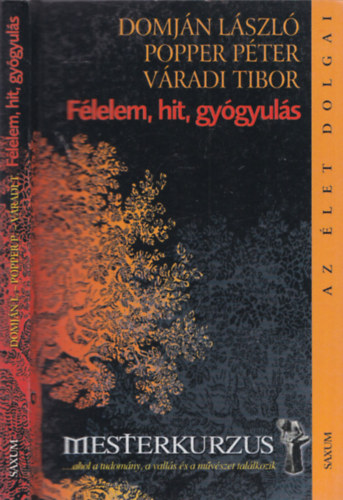 Domján-Popper-Váradi: Félelem, hit, gyógyulás (Az élet dolgai)