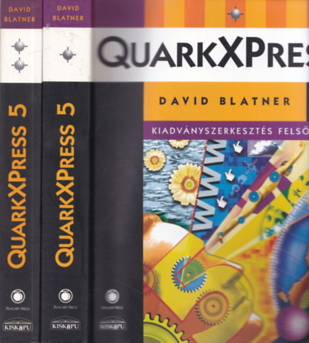 David Blatner: QuarkXPress 5 - Kiadványszerkesztés felsőfokon I-II.