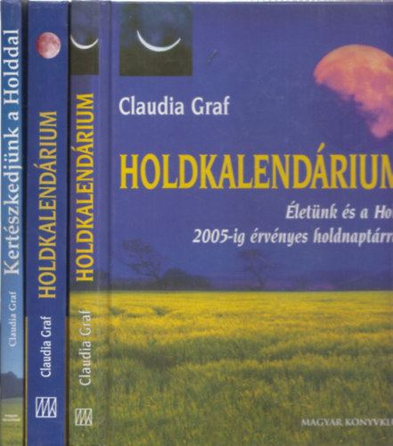 : 3 db Holdkalendárium: Holdkalendárium - Életünk és a Hold 2005-ig érvényes holdnaptárral + Holdkalendárium - Életünk és a Hold + Kertészkedjünk a Holddal