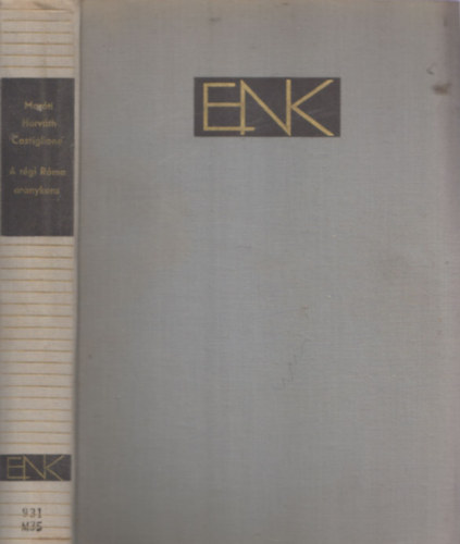 Maróti Egon; Horváth István Károly; Castiglione László: A régi Róma aranykora (Európa nagy korszakai)