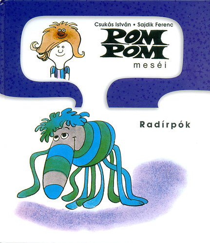 Sajdik Ferenc Csukás István: Pom Pom meséi - A radírpók