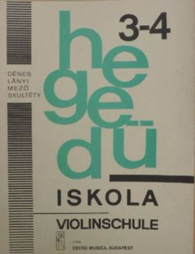 Dénes-Lányi-Mező-Skultéty: Hegedűiskola 3-4. - Az állami zeneiskolák III-IV. osztályának hivatalos tananyaga