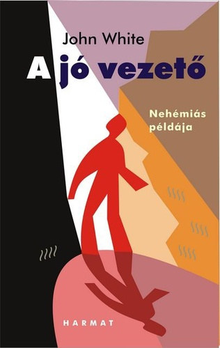 John White: A jó vezető - Nehémiás példája