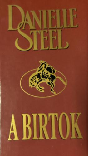 Danielle Steel: A birtok
