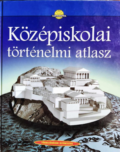 Cartographia Kft.: Középiskolai történelmi atlasz CR-0008