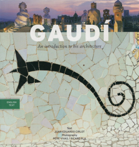 Juan-Eduardo Cirlot, Pere Vivas, Ricard Pla: Gaudí: An introduction to his architecture