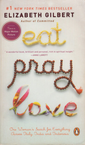 Elizabeth Gilbert: Eat, Pray, Love