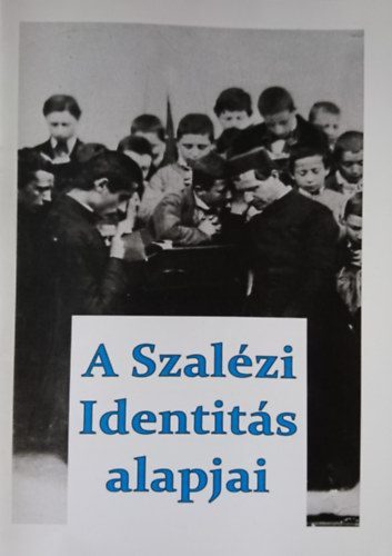 : A Szalézi Identitás alapjai