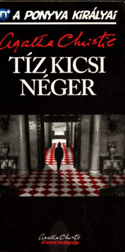 Agatha Christie, Szíjgyártó László (ford.): Tíz kicsi néger - A ponyva királyai 1. (Ten Little Niggers) - Szíjgyártó László fordításában