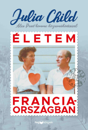 Julia Child: Életem Franciaországban