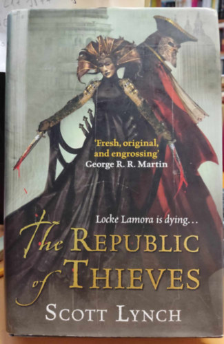 Scott Lynch: The Republic of Thieves (Gentleman Bastards)