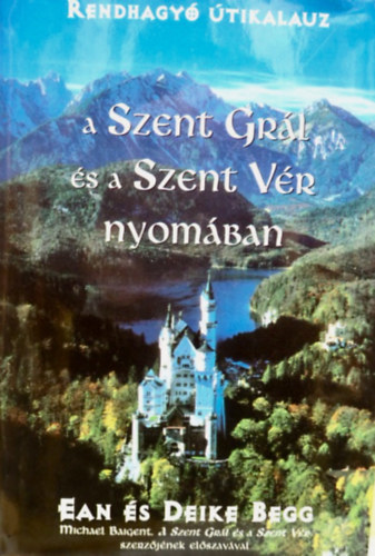 Ean és Deike Begg: A Szent Grál és a Szent Vér nyomában