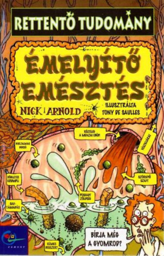 Nick Arnold: Émelyítő emésztés (Rettentő tudomány)