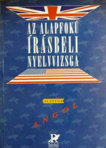 Dezsényi István: Az alapfokú írásbeli nyelvvizsga - Angol alapfok