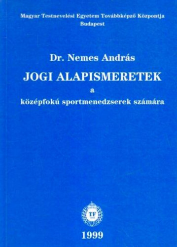 Dr. Nemes András: Jogi alapismeretek a középfokú sportmenedzserek számára