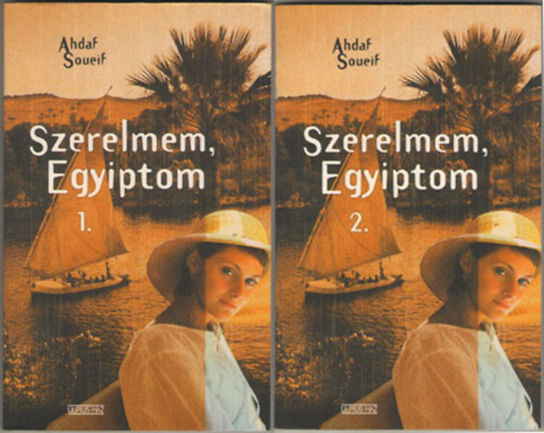 Ahdaf Soueif: Szerelmem, Egyiptom I-II