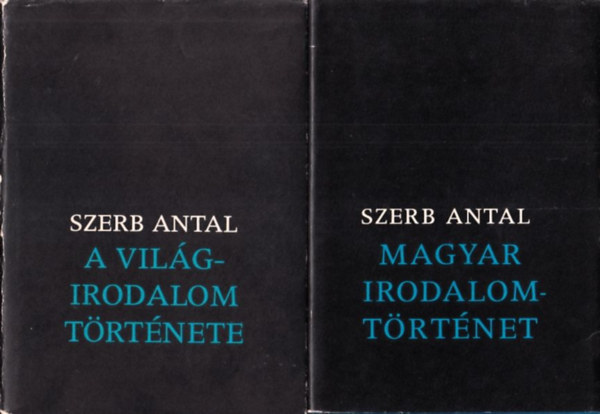 Szerb Antal: A világirodalom története + Magyar irodalomtörténet