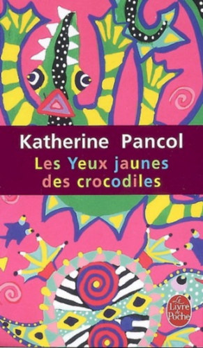 Katherine Pancol: Les Yeux Jaunes Des Crocodiles