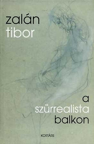 Zalán Tibor: A szürrealista balkon