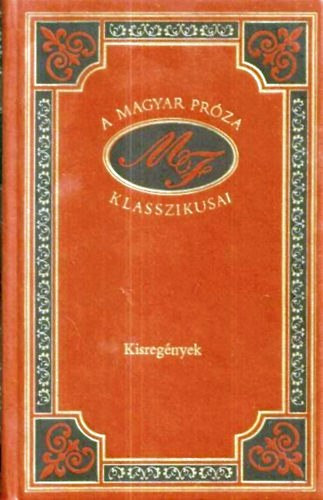 Molnár Ferenc: Kisregények (A magyar próza klasszikusai 14.)