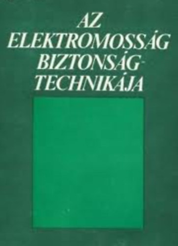 Markovich Iván: Az elektromosság biztonságtechnikája