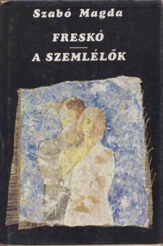 Szabó Magda: Freskó - A szemlélők