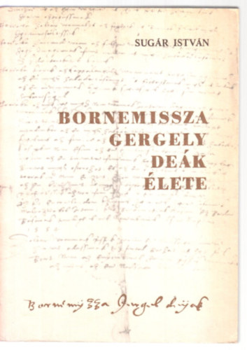 Sugár István: Bornemissza Gergely deák élete