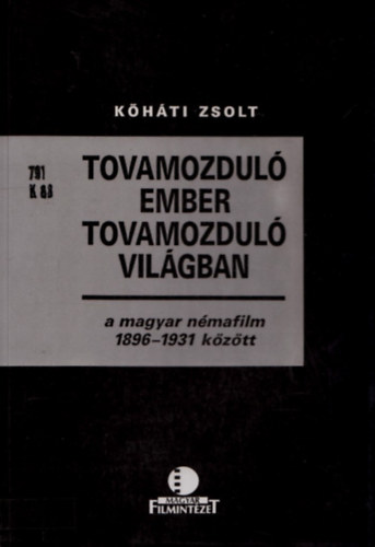 Kőháti Zsolt: Tovamozduló ember tovamozduló világban