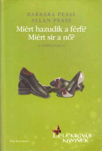 Allan Pease, Barbara Pease: Miért hazudik a férfi? Miért sír a nő?