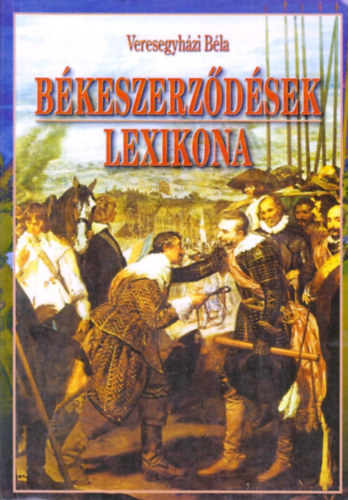 Veresegyházi Béla: Békeszerződések lexikona