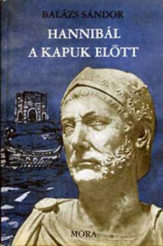 Balázs Sándor: Hannibál a kapuk előtt