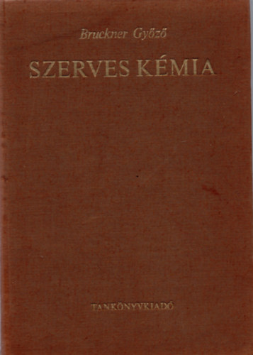 Bruckner Győző: Szerves kémia II/1.