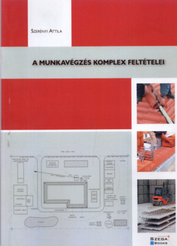 Szerényi Attila: A munkavégzés komplex feltételei