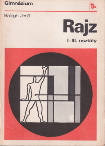 Balogh Jenő: Rajz a gimnázium I-III. osztálya számára