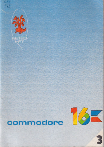 Pál Zsuzsanna- Révbíró Tamás: Commodore 16 - Hetedhét ( harmadik hét )