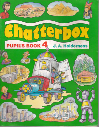 J. A. Holderness: Chatterbox Pupil's book 4